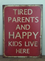 Metalen bord tired parents happy kids